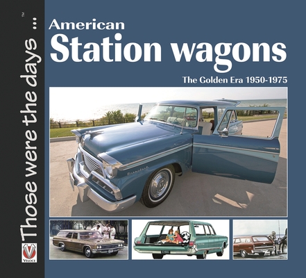 Coperta cărții 'American Station Wagons - The Golden Era 1950-1975 - Norm Mort'