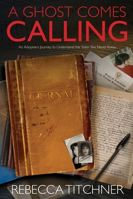Coperta cărții 'A Ghost Comes Calling: An Adoptee's Journey to Understand the Sister She Never Knew - Rebecca Titchner'