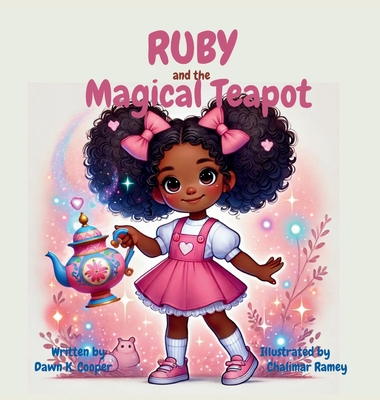 Ruby and the Magical Teapot - Dawn K. Cooper
