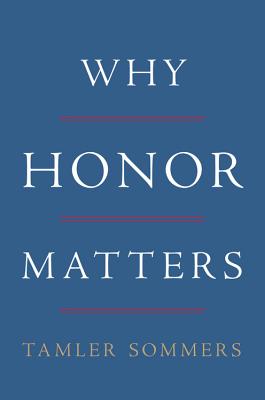 Coperta cărții 'Why Honor Matters - Tamler Sommers'