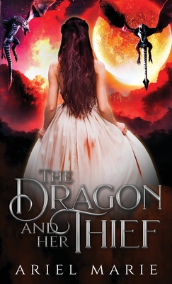 The Dragon and Her Thief - Ariel Marie