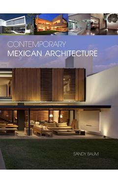Coperta cărții 'Contemporary Mexican Architecture: Continuing the Heritage of Luis Barragán - Sandy Baum'