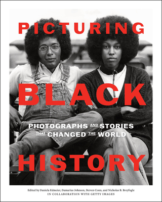 Picturing Black History: Photographs and Stories That Changed the World - Daniela Edmeier