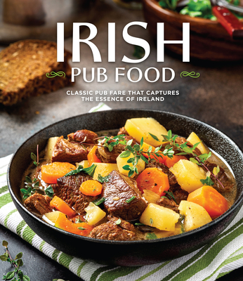 Irish Pub Food: Classic Pub Fare That Captures the Essence of Ireland -