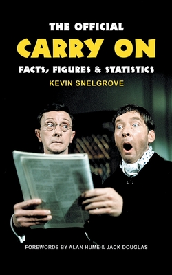 Coperta cărții 'The Official Carry On Facts, Figures & Statistics - Kevin Snelgrove'