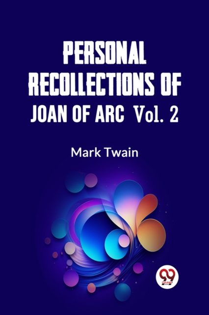 Personal Recollections Of Joan Of Arc Vol. 2 - Mark Twain
