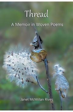 Coperta cărții 'Thread: A Memoir in Woven Poems - Janet Mcmillan Rives'