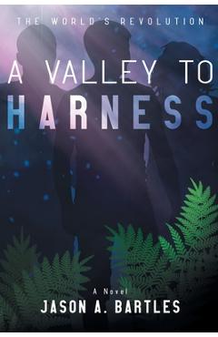 Coperta cărții 'A Valley to Harness - Jason A. Bartles'