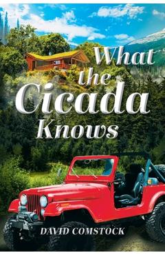 Coperta cărții 'What the Cicada Knows - David Comstock'