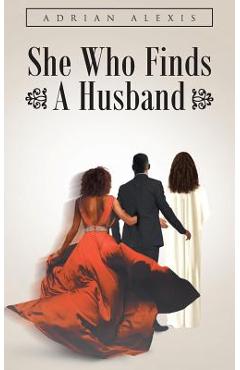 Coperta cărții 'She Who Finds A Husband - Adrian Alexis'