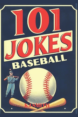Coperta cărții '101 Baseball Jokes - Kj Smith'