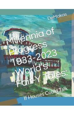 Coperta cărții 'Millennia of Progress 1933-2023 World's Fair-Y Tales: Family Folklore Foundation, Inc. 2023 - Meg G. Demakas'