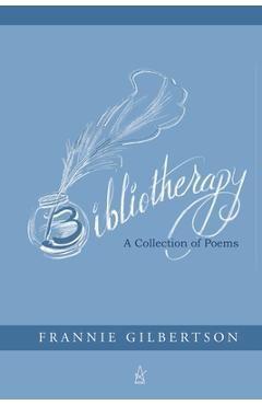 Coperta cărții 'Bibliotherapy: A Collection of Poems - Frannie Gilbertson'