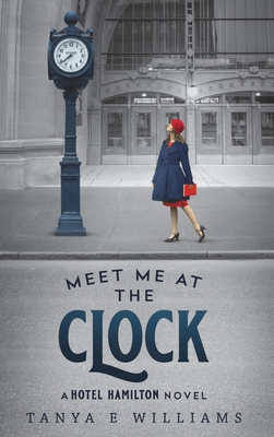 Meet Me at the Clock - Tanya E. Williams