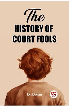Coperta cărții 'The History of Court Fools -'