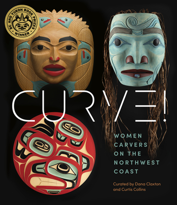 Curve!: Women Carvers on the Northwest Coast - Skeena Reece