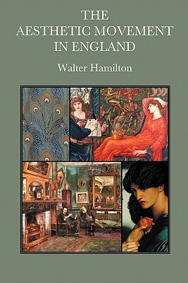 The Aesthetic Movement in England - Walter Hamilton