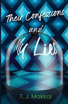 Coperta cărții 'Their Confessions & My Lies - Tj Makkai'