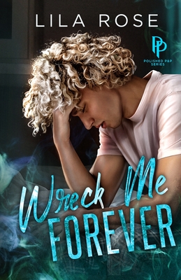 Wreck Me Forever - Lila Rose