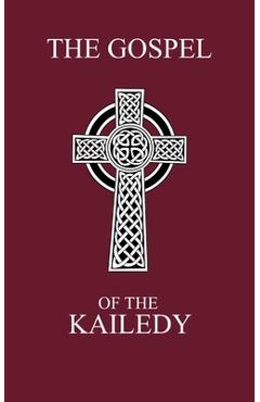 Coperta cărții 'The Gospel of the Kailedy: Books of John the Baptist and the Natsarim - Red Letter Scripture Indexed - Spencer Coffman'