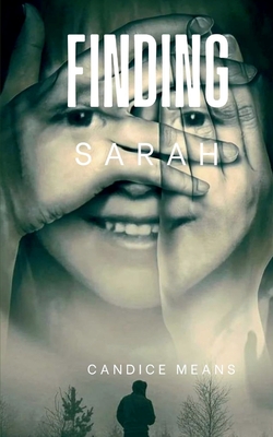 Finding Sarah - Candice Means