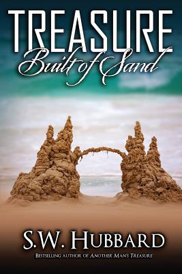 Treasure Built of Sand: a twisty domestic thriller - S. W. Hubbard