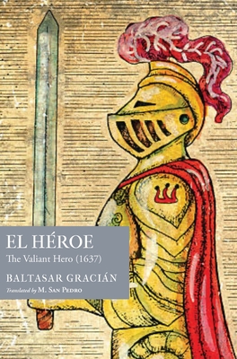 Coperta cărții 'El Héroe: The Valiant Hero (1637) - Baltasar Gracián'