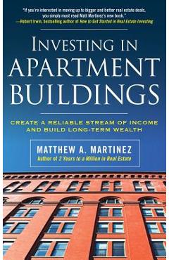 Coperta cărții 'Investing in Apartment Buildings: Create a Reliable Stream of Income and Build Long-Term Wealth - Ra Martinez'
