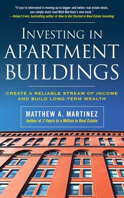 Coperta cărții 'Investing in Apartment Buildings: Create a Reliable Stream of Income and Build Long-Term Wealth - Ra Martinez'
