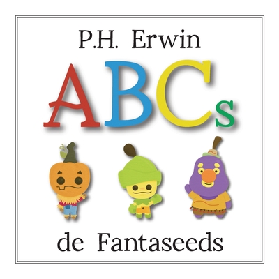 P.H. Erwin ABCs de Fantaseeds - 