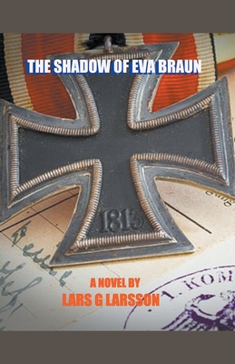 The Shadow of Eva Braun - Lars G. Larsson