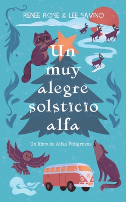 Un muy alegre solsticio alfa - Renee Rose