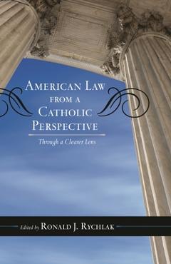 Coperta cărții 'American Law from a Catholic Perspective: Through a Clearer Lens - Ronald J. Rychlak'