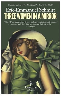Three Women in a Mirror - Eric-emmanuel Schmitt
