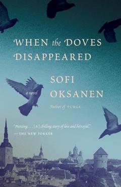 Coperta cărții 'When the Doves Disappeared - Sofi Oksanen'