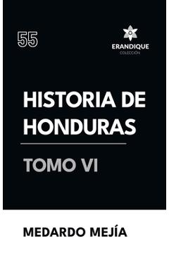 Coperta cărții 'Historia de Honduras Tomo VI - Medardo Mejía'