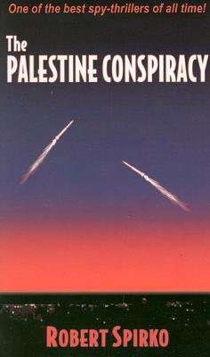 Palestine Conspiracy - Robert Spirko