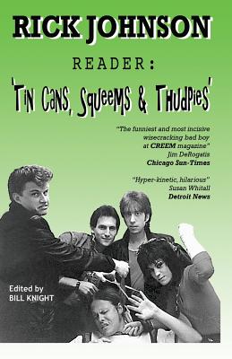 Rick Johnson Reader: Tin Cans, Squeems and Thudpies - Bill Knight