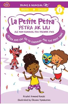 Coperta cărții 'Petra and Lili go to Carnival for the First Time / Petra ak Lili ale nan Kanaval pou Premye Fwa (bilingual) - Krystel'