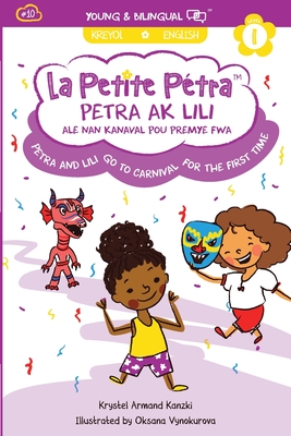Coperta cărții 'Petra and Lili go to Carnival for the First Time / Petra ak Lili ale nan Kanaval pou Premye Fwa (bilingual) - Krystel'