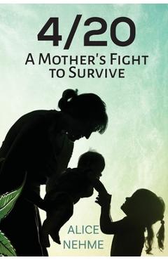 Poza produsului 4/20 A Mother's Fight to Survive - Alice Nehme