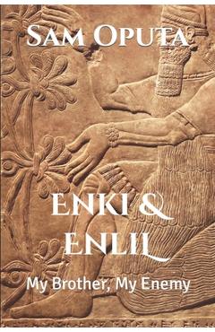 Poza produsului Enki & Enlil: My Brother, My Enemy - Sam Oputa