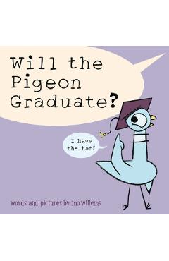 Will the Pigeon Graduate? - Mo Willems