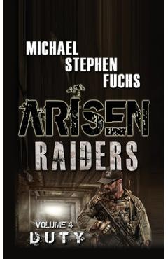 Coperta cărții 'Arisen: Raiders, Volume 4 - Duty - Michael Stephen Fuchs'