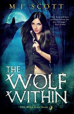 The Wolf Within - M. J. Scott