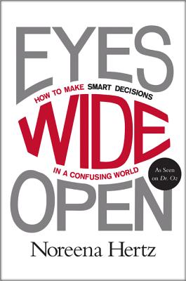 Coperta cărții 'Eyes Wide Open: How to Make Smart Decisions in a Confusing World - Noreena Hertz'