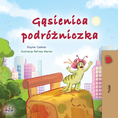 Coperta cărții 'The Traveling Caterpillar (Polish Children's Book) - Rayne Coshav'