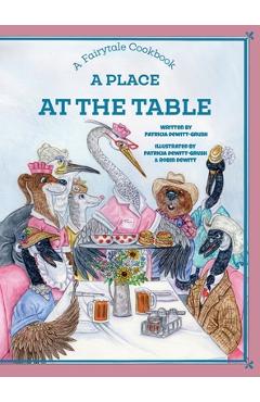 Coperta cărții 'A Place at the Table: A Fairytale Cookbook - Patricia Dewitt-grush'