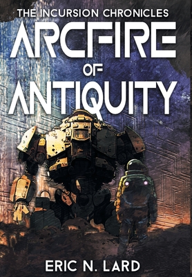 Arcfire of Antiquity - Eric N. Lard