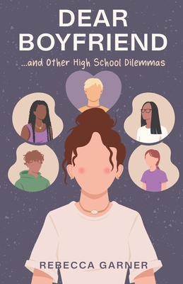 Coperta cărții 'Dear Boyfriend... and Other High School Dilemmas - Rebecca Garner'